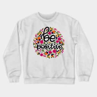 Be Positive Crewneck Sweatshirt